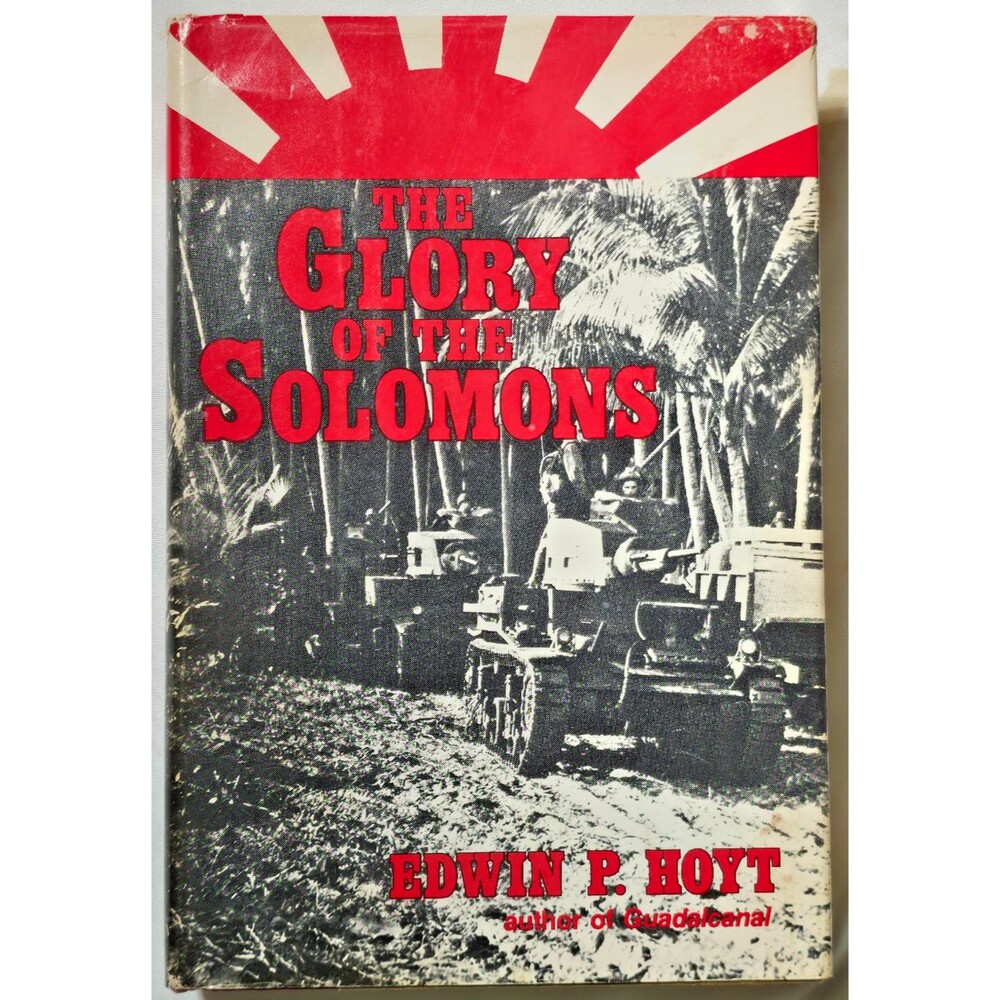 1983 The Glory Of The Solomons Edwin P Hoyt World War II Pacific